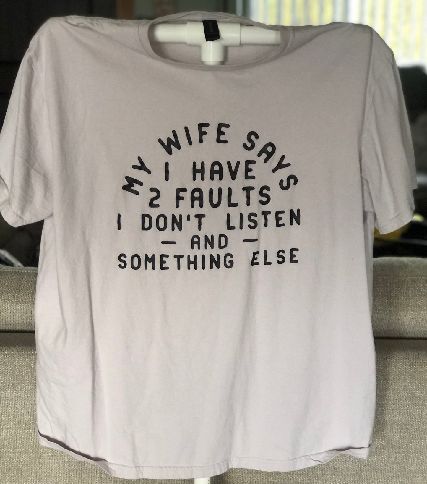 My wife says